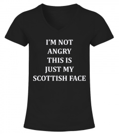 I'm not angry this is just my scottish face