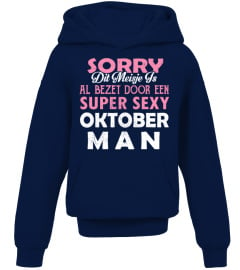 SORRY DIT MEISJE JS AL BEZET DOOR EEN SUPER SEXY OKTOBER MAN T-SHIRT