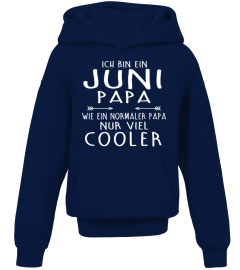 ICH BIN EIN JUNI PAPA WIE EIN NORMALER PAPA NUR VIEL COOLER T-SHIRT