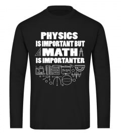 Physics Is Important But Math Is Importa