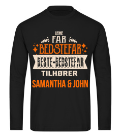 DENNE FAR BEDSTEFAR BESTE-BEDSTEFAR TILHOLDER SAMANTHA & JOHN T-SHIRT