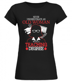 Old Woman with a Teaching Degree!