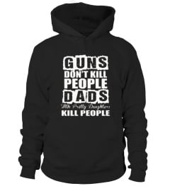 Dad With Daughters Kills People Gun Dont Kills Funny T-shirt