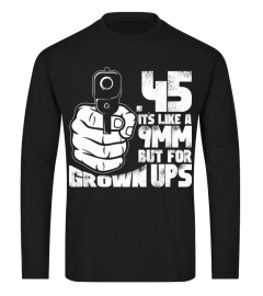 45 A.c.p. It's Like A 9mm But For Grown-ups - Women's Long Sleeve Jersey T-Shirt