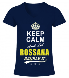 Rossana Keep Calm And Let Handle It