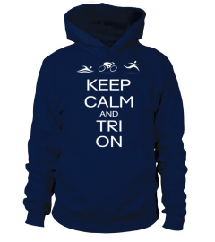 Triathlon   KEEP CALM AND TRI ON T Shirt best sport team player gift