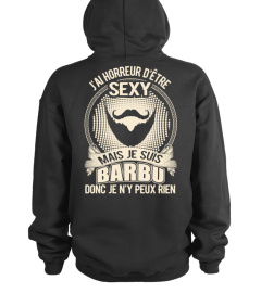 J'AI HORREUR D'ÊTRE SEXY MAIS JE SUIS BARBU DONC JE Ñ'Y PEUX RIEN T-SHIRT