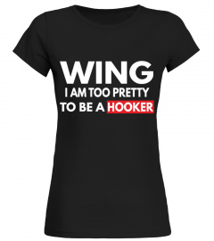 I AM TOO PRETTY TO BE A HOOKER