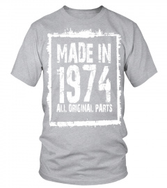 Made In 1974 All Original Parts   Funny Tshirts