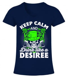 Keep Calm and Drink Like a DESIREE