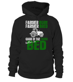 Farmer Born Bred Good In The Farm Better In Bed