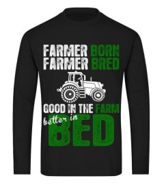 Farmer Born Bred Good In The Farm Better In Bed