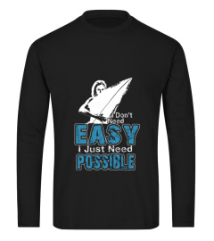 Surfing I Don T Need Easy I Just Need Possible T-Shirt