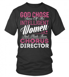 Chorus Director - GOD CHOSE