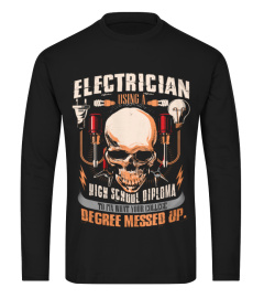 Shirt ELECTRICIAN USING A HIGH SCHOOL DIPLOMA! back