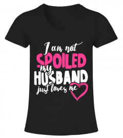 Not Spoiled By My Husband T Shirt