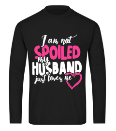 Not Spoiled By My Husband T Shirt