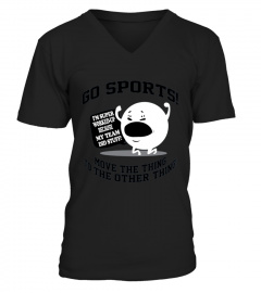  Go Sports Shirt Move The Thing To The Other Thing T shirt