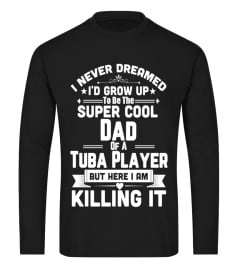 Super Cool Dad Of A Tuba Player Marching Band T-Shirt