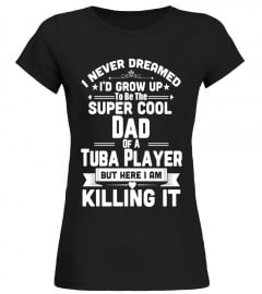 Super Cool Dad Of A Tuba Player Marching Band T-Shirt