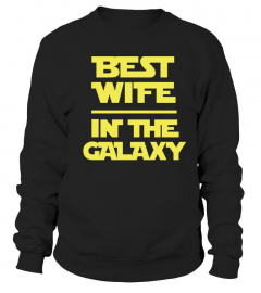 Best wife in the galaxy - best wife galaxy shirt