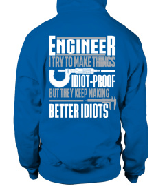 Engineer - 'I try to make things idiot proof' T-shirt