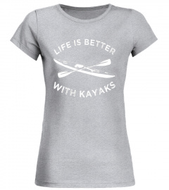 Kayak T-Shirt, Kayaking &quot;Life Is Better With Kayaks&quot; Tee