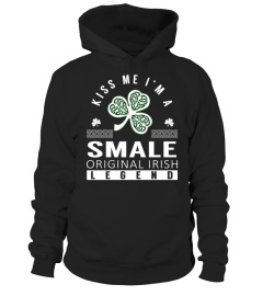 Kiss Me I am a SMALE Original Irish Legend