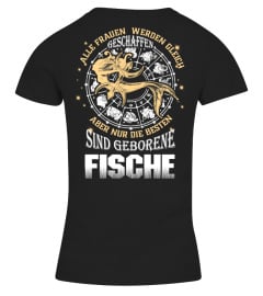 ALLE FRAUEN WEDEN GLEICH GESCHAFFEN ABER NUR DIE BESTEN SIND GEBORENE FISCHE T-shirt