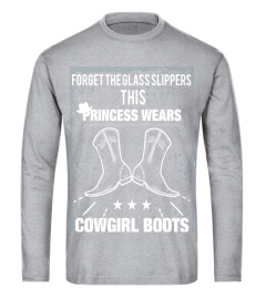 Cowgirl T shirt   Forget the glass slippers this princess wears cowgirl boots T Shirt