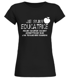 Une éducatrice à toujours raison !