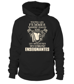 TOUTES LES FEMMES LES MEILLEURES DEVIENNENT ENSEIGNANTES T-shirt/ Hoodie