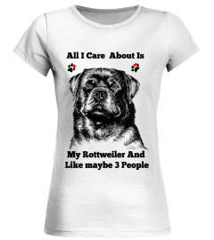 ★limited: All I Care About My Rottweiler