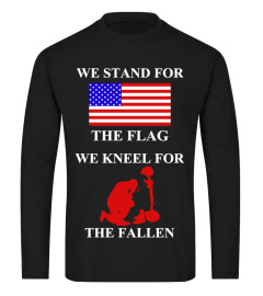 We stand for the flag kneel for fallen