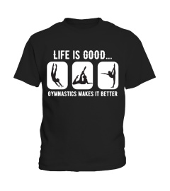 GYMNASTICS MAKES LIFE BETTER