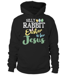 Silly Rabbit Easter Is For Jesus Easter 