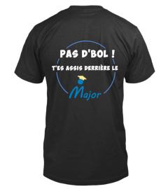 Pas d'bol t'es assis derrière le major !