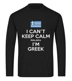 Best I Can't Keep Calm Malaka I'm Greek front T Shirt