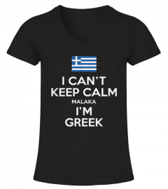 Best I Can't Keep Calm Malaka I'm Greek front T Shirt