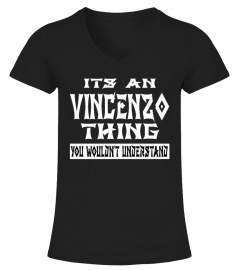 It s An VINCENZO Thing You Wouldn t Understand Shirt