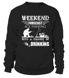 Ice Fishing T shirts   Weekend Forecast Ice Fishing Shirt