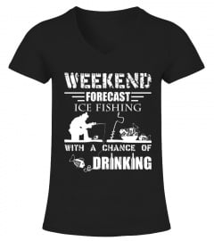 Ice Fishing T shirts   Weekend Forecast Ice Fishing Shirt