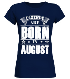 LEGENDS ARE BORN IN AUGUST