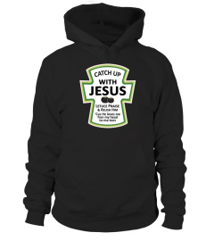 Catch Up With Jesus Christian T shirt