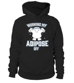 Limited Edition - Working my Adipose Off