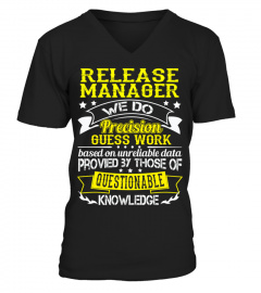 RELEASE MANAGER We do precision Guess work