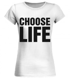 CHOOSE LIFE - Both sides