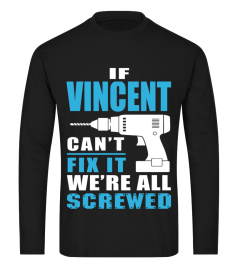 If VINCENT can’t fix it we’re all Screwed