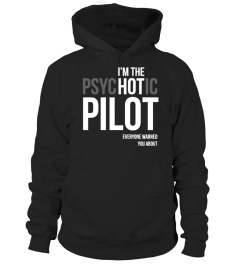 I'm Psychotic Pilot Everyone Warned