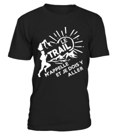 T-SHIRT DRÔLE HUMOUR - LE TRAIL M'APPELLE